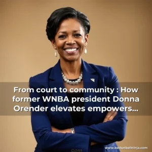 Artistic representation for From court to community : How former WNBA president Donna Orender elevates empowers women