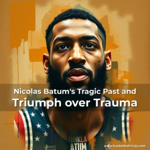 Artistic representation for Nicolas Batum's Tragic Past and Triumph over Trauma