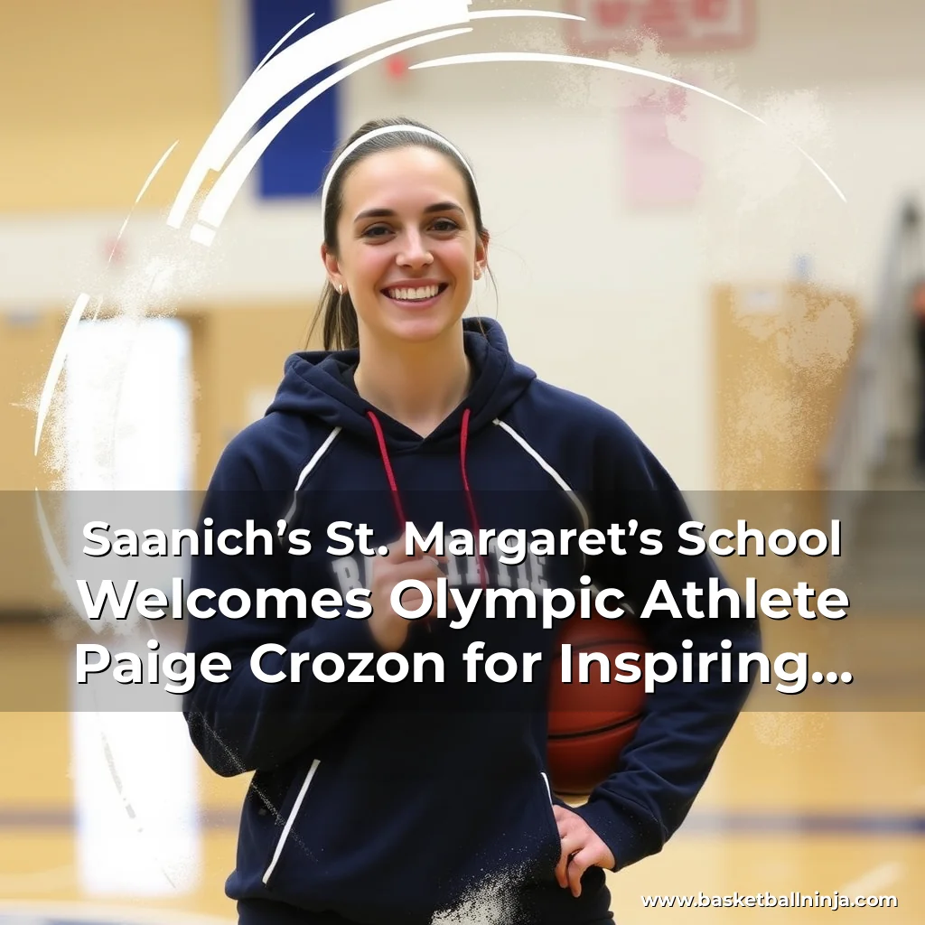 Artistic representation for Saanich’s St. Margaret’s School Welcomes Olympic Athlete Paige Crozon for Inspiring Basketball Clinic