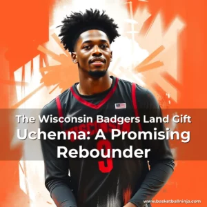 Artistic representation for The Wisconsin Badgers Land Gift Uchenna: A Promising Rebounder