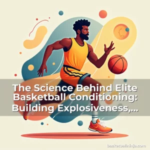 Artistic representation for The Science Behind Elite Basketball Conditioning: Building Explosiveness, Endurance, and Recovery